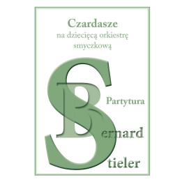 Bernard Stieler – Czardasze na dziecięcą orkiestrę smyczkową nuty