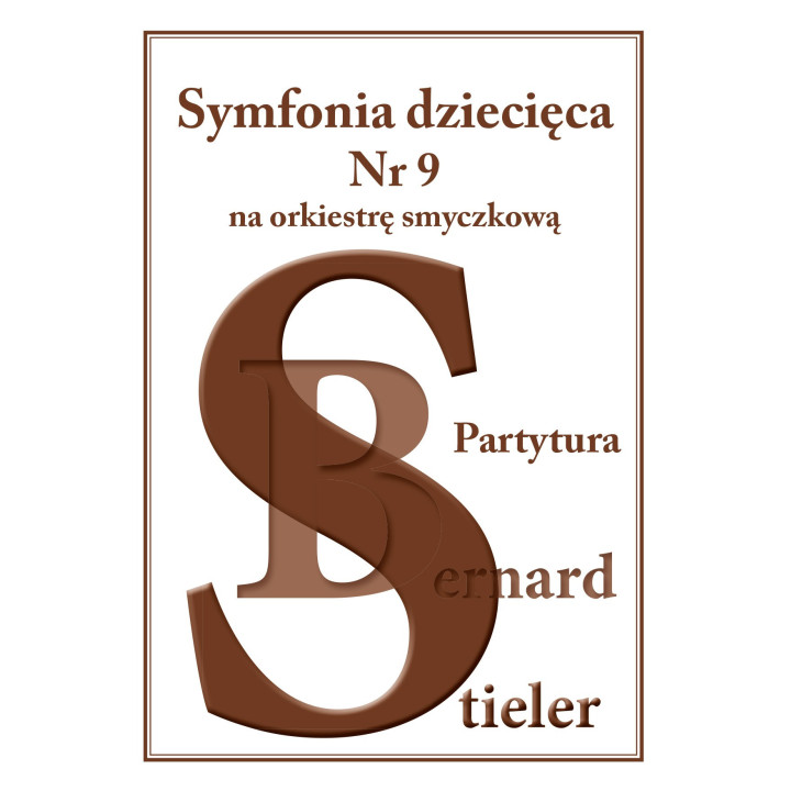 Symfonia dziecięca nr 9 na orkiestrę smyczkową – Bernard Stieler