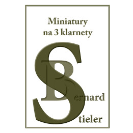 Miniatury na 3 klarnety – Bernard Stieler | Nuty na zespół klarnetowy