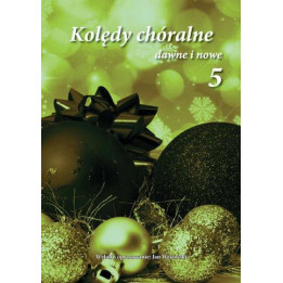 Kolędy chóralne dawne i nowe 5 – Jan Węcowski