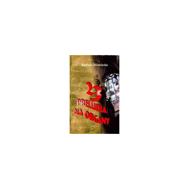Barbara Strzelecka - 23 preludia na organy | Nuty organowe
