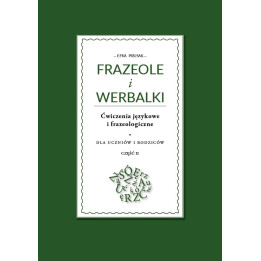 Frazeole i werbalki – ćwiczenia językowe i frazeologiczne | Efka Prusak
