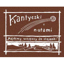 Kantyczki z nutami – Pójdźmy wszyscy do stajenki | Reprint z 1911 r.