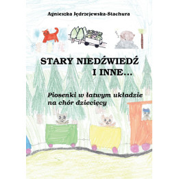 Stary niedźwiedź i inne – piosenki na chór dziecięcy