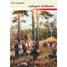 Leśnymi ścieżkami – poezja patriotyczna Piotra Przygodzkiego