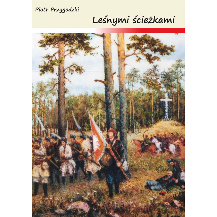 Leśnymi ścieżkami – poezja patriotyczna Piotra Przygodzkiego