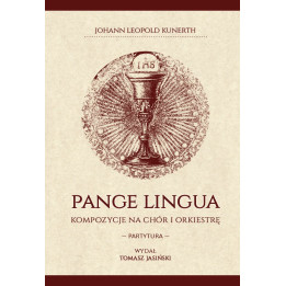 Pange lingua – Johann Leopold Kunerth, Tomasz Jasiński