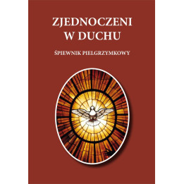 Zjednoczeni w Duchu – Śpiewnik pielgrzymkowy | 49 pieśni religijnych