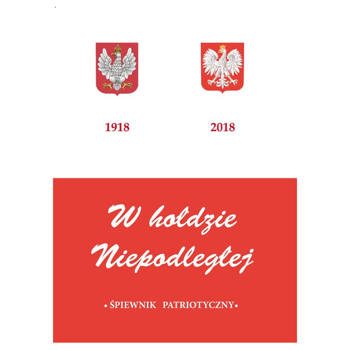W hołdzie Niepodległej – śpiewnik patriotyczny