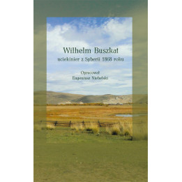 Wilhelm Buszkat. Uciekinier z Syberii – Eugeniusz Niebelski