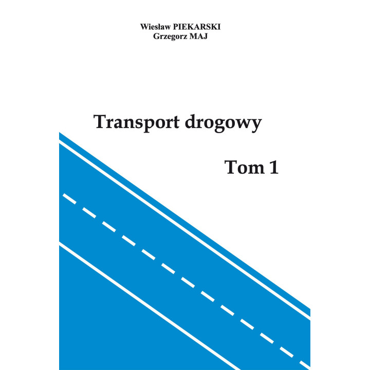 Transport drogowy. Tom 1 i 2 – Wiesław Piekarski, Grzegorz Maj | Podręcznik akademicki