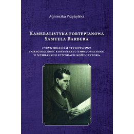 Kameralistyka fortepianowa Samuela Barbera – Agnieszka Przybylska