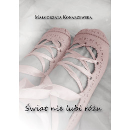 Świat nie lubi różu – Małgorzata Konarzewska