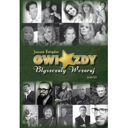 Gwiazdy błyszczały wczoraj. Tom III – Janusz Świąder | 130 sylwetek artystów polskiej estrady