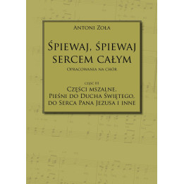 Śpiewaj, śpiewaj sercem całym cz. 3 – Antoni Zoła