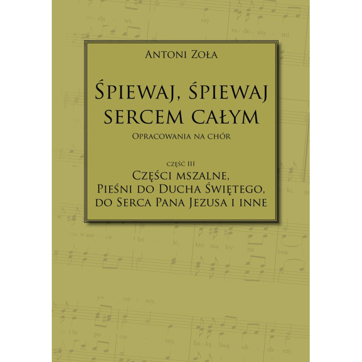 Śpiewaj, śpiewaj sercem całym cz. 3 – Antoni Zoła