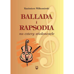 Kazimierz Wiłkomirski, "Ballada i rapsodia na cztery wiolonczele"