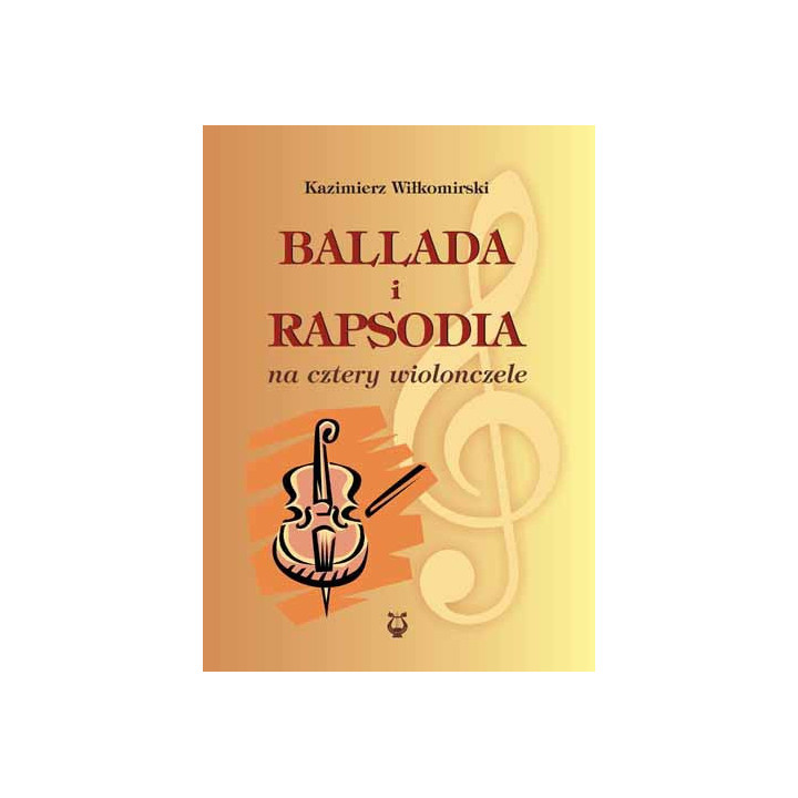 Kazimierz Wiłkomirski, "Ballada i rapsodia na cztery wiolonczele"