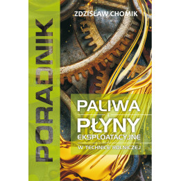 Zdzisław Chomik - Paliwa i płyny eksploatacyjne. Książka