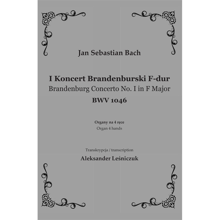 I Koncert Brandenburski BWV 1046 na organy 4-ręczne | Bach