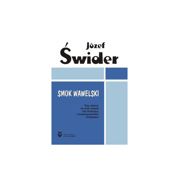 Józef Świder, "Smok wawelski. Trzy utwory na chór żeński lub dziecięcy z towarzyszeniem fortepianu"