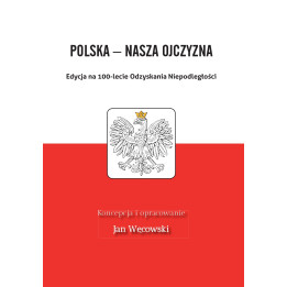 Polska – nasza Ojczyzna – Jan Węcowski