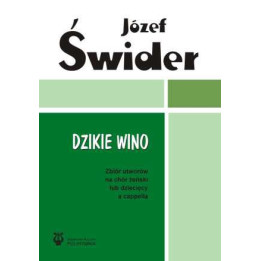 Józef Świder, "Dzikie wino. Zbiór utworów na chór żeński lub dziecięcy a cappella"