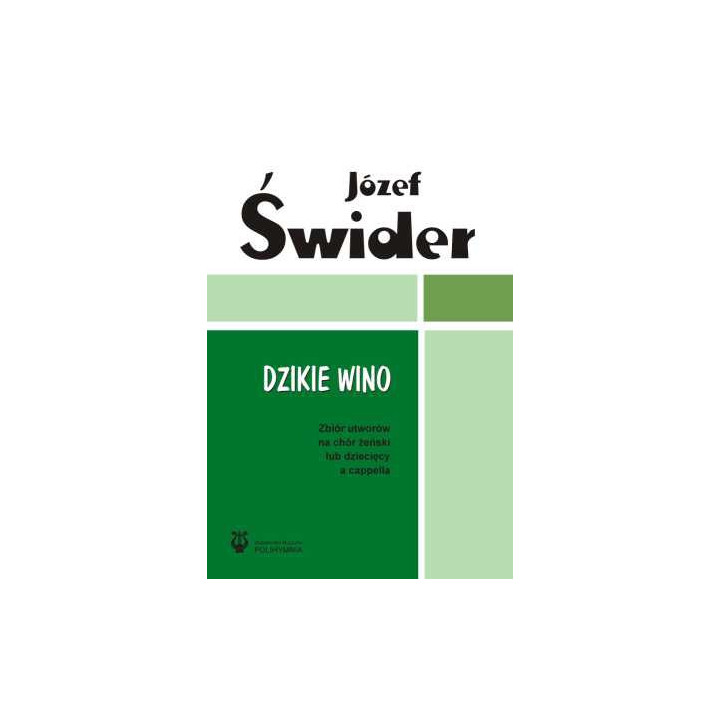 Józef Świder, "Dzikie wino. Zbiór utworów na chór żeński lub dziecięcy a cappella"