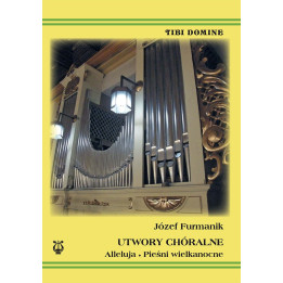 Utwory chóralne. Alleluja, Pieśni wielkanocne – Józef Furmanik