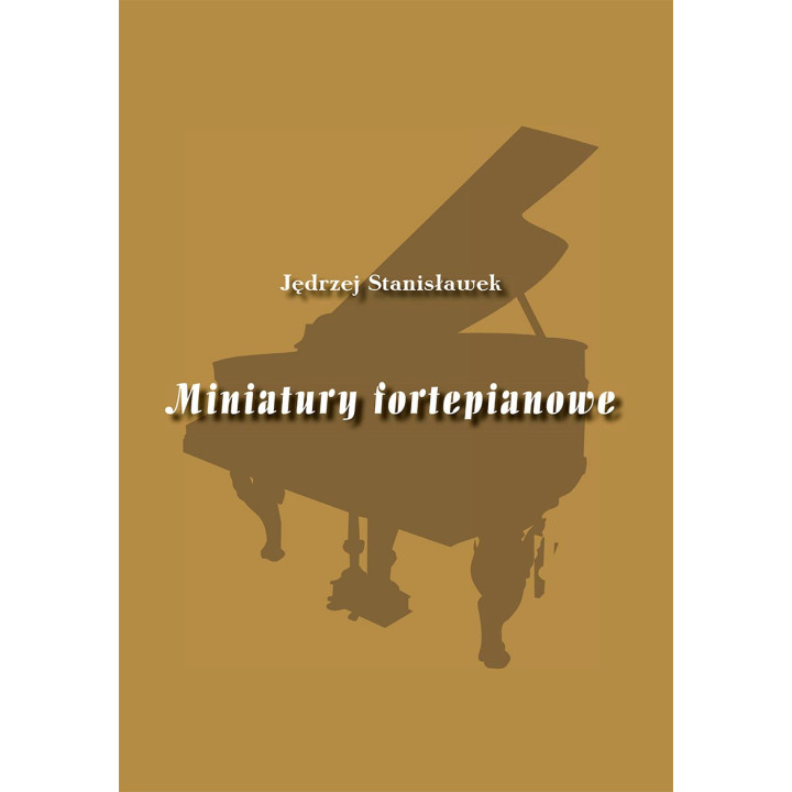 Miniatury fortepianowe – Jędrzej Stanisławek