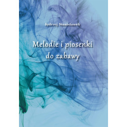 Jędrzej Stanisławek – Melodie i piosenki do zabawy | Nuty na organy