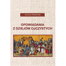 Opowiadania z dziejów ojczystych – Alicja Omiotek
