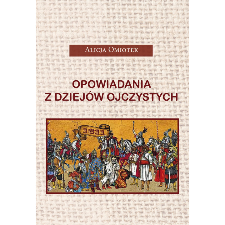 Opowiadania z dziejów ojczystych – Alicja Omiotek
