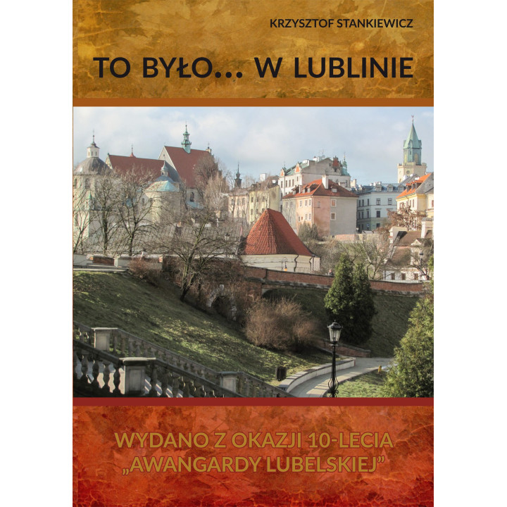 To było... w Lublinie – Krzysztof Stankiewicz