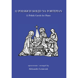 12 polskich kolęd na fortepian – Aleksander Leśniczuk