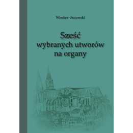 Zbiór 6 utworów na organy z głosem solowym | Nuty na organy