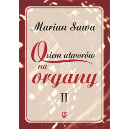Osiem utworów na organy II – Marian Sawa