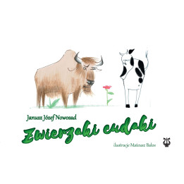Zwierzaki cudaki – Janusz Nowosad