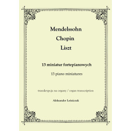 Transkrypcja na organy – Mendelssohn, Chopin, Liszt