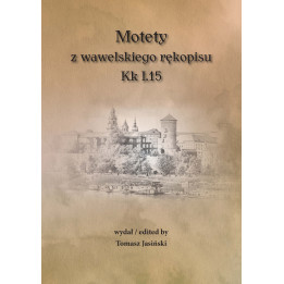 Motety z wawelskiego rękopisu Kk I.15 – Tomasz Jasiński