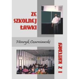 Henryk Czarniawski, "Ze szkolnej ławki i z katedry. Wspomnienia"