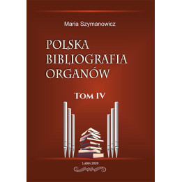 Polska bibliografia organów Tom IV – Maria Szymanowicz