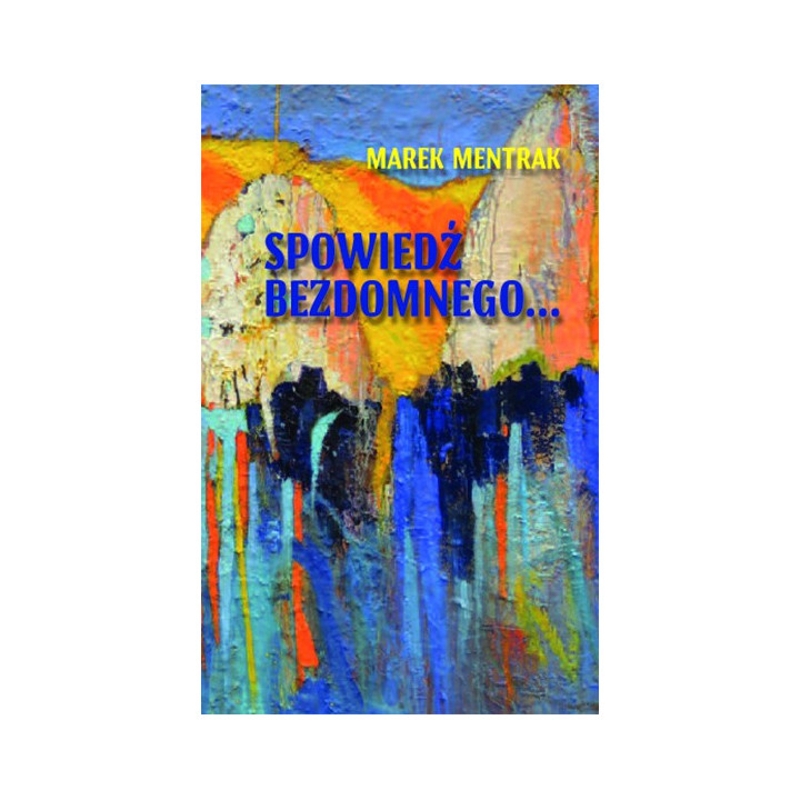 Spowiedź bezdomnego – Marek Mentrak