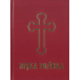 Męka Pańska – Pasja na Wielki Tydzień | Wydawnictwo Hejnał | Nuty kościelne
