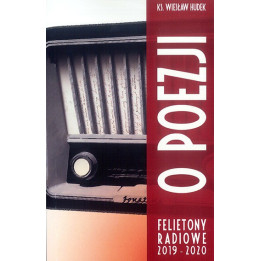 Ks. Wiesław Hudek - O poezji. Felietony radiowe