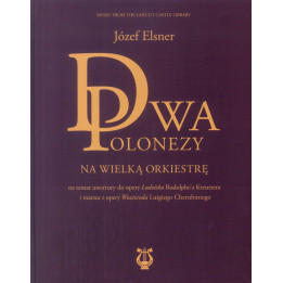 Józef Elsner – Dwa polonezy na wielką orkiestrę | Partytura i głosy