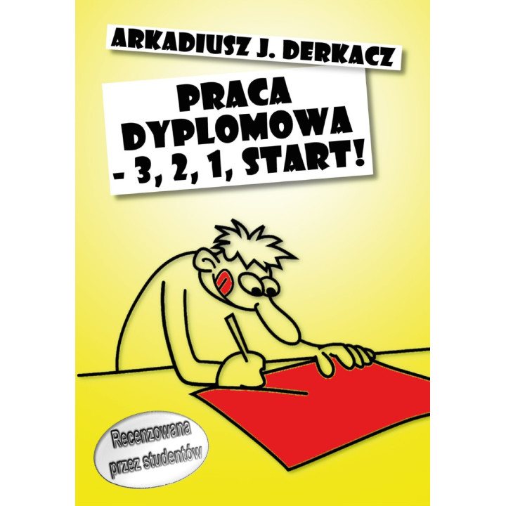 Praca dyplomowa – 3, 2, 1, start! | Arkadiusz Derkacz