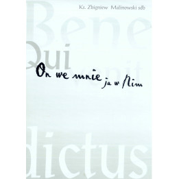 On we mnie – ja w Nim – ks. Zbigniew Malinowski