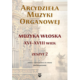 Arcydzieła muzyki organowej 2 – Muzyka włoska XVI–XVIII wieku