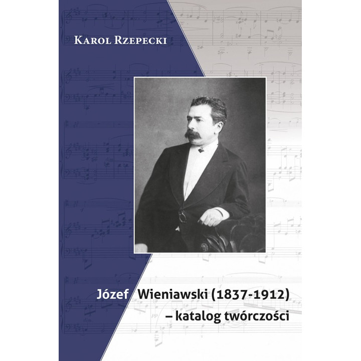 Karol Rzepecki, "Józef Wieniawski (1837-1912) - katalog twórczości"